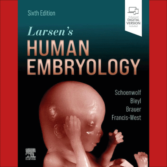 1e Bachelor: Larsen's Human embryology - Schoenwolf, Bleyl, Brauer, Francis-West